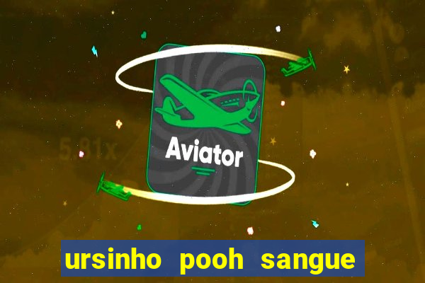 ursinho pooh sangue e mel 2 assistir online dublado